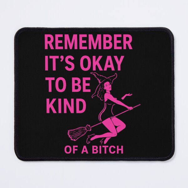 Item preview, Remember It’s Okay To Be Kind Of A Bitch designed and sold by LOUP-SOLI.