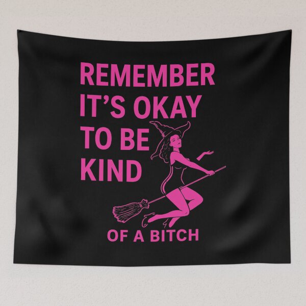 Item preview, Remember It’s Okay To Be Kind Of A Bitch designed and sold by LOUP-SOLI.