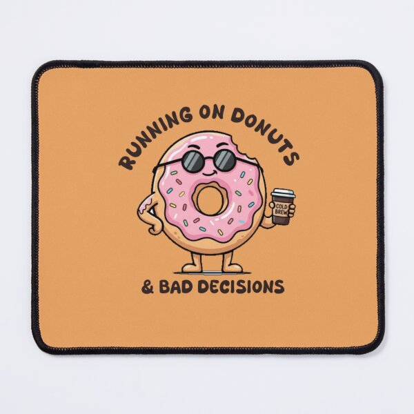Item preview, Running on donuts and bad decision Funny Donut Lover-Cute Meme Food Tee designed and sold by Abibless1998.