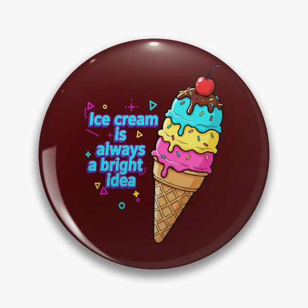 Item preview, Ice Cream is Always a Bright Idea designed and sold by StoneBluePlanet.
