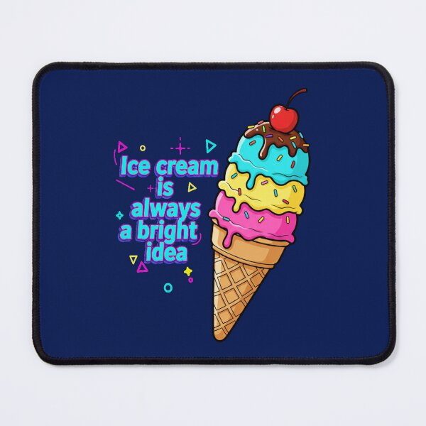 Item preview, Ice Cream is Always a Bright Idea designed and sold by StoneBluePlanet.