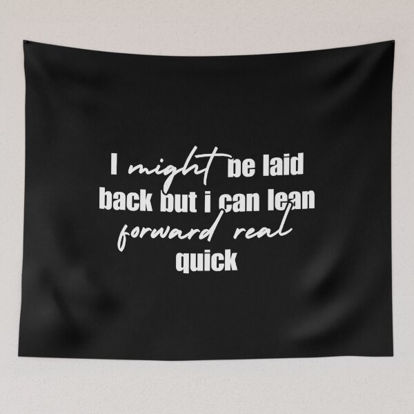 Item preview, Might Be Laid Back But I Can Lean Forward Real Quick Sarcasm designed and sold by Dondonmart.