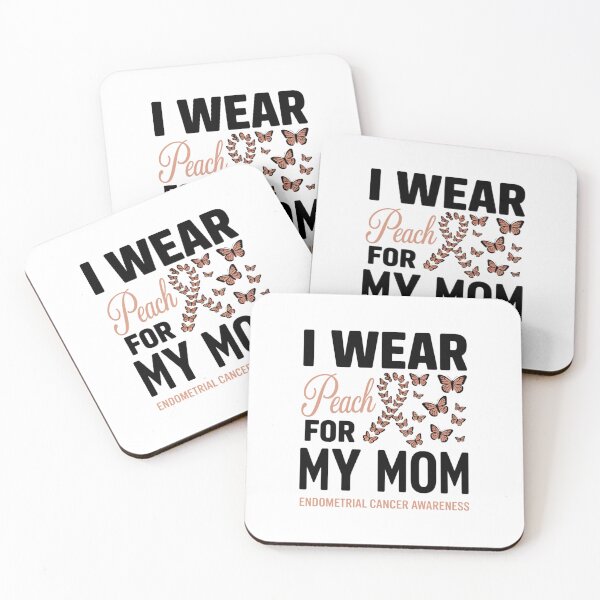 Item preview, Endometrial Cancer AwarenessI Wear Peach For My MomI Wear Peach For My Mom designed and sold by SapfireStuArt.