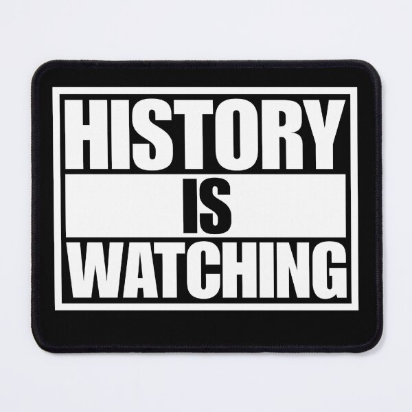 Item preview, History Is Watching designed and sold by Dondonmart.