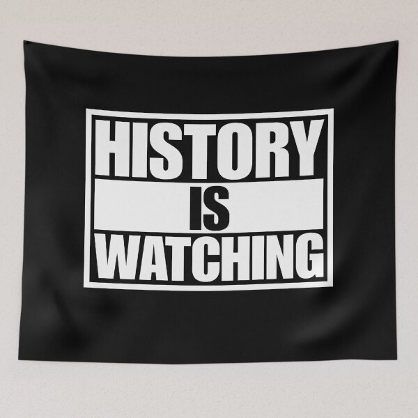 Item preview, History Is Watching designed and sold by Dondonmart.