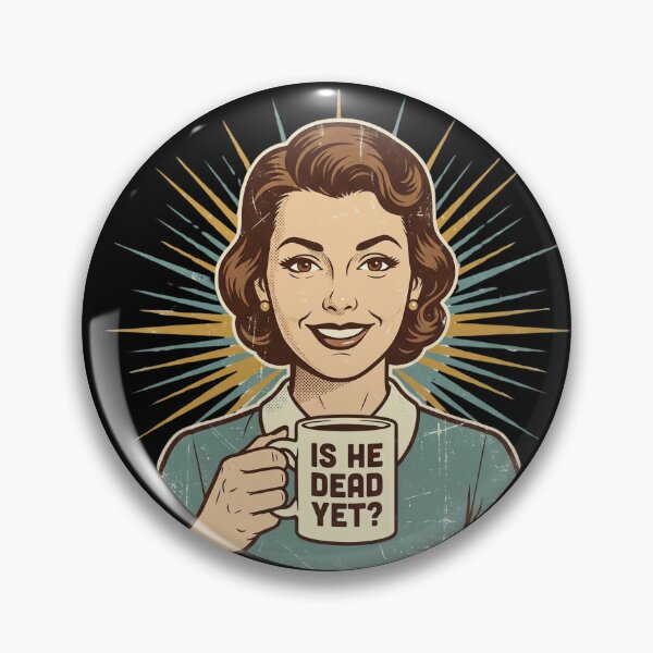 Item preview, Is He Dead Yet - Funny Political Satire Anti MAGA Anti Fascism designed and sold by dudelinart.