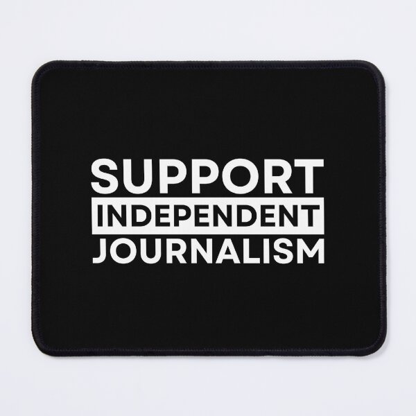 Item preview, SUPPORT INDEPENDENT JOURNALISM designed and sold by Dondonmart.