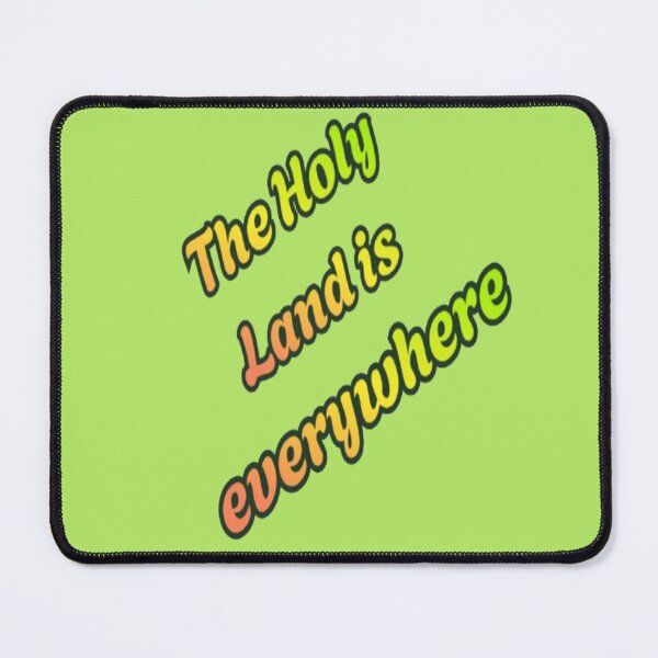 Item preview, The Holy Land Is Everywhere designed and sold by PrashaDesigns.