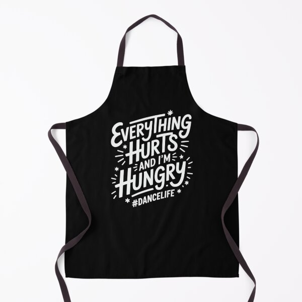 Item preview, Dancelife Everything Hurts And I'm Hungry Dancer designed and sold by SuperAndSocial.