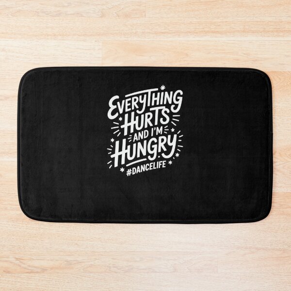 Item preview, Dancelife Everything Hurts And I'm Hungry Dancer designed and sold by SuperAndSocial.