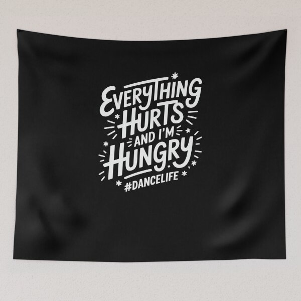 Item preview, Dancelife Everything Hurts And I'm Hungry Dancer designed and sold by SuperAndSocial.