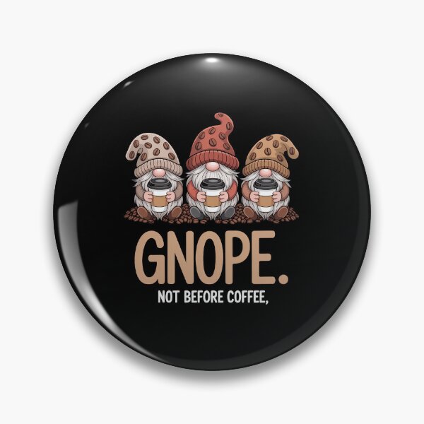 Item preview, Gnope Not Before Coffee Three Gnomes Graphic Cafein designed and sold by SapfireStuArt.