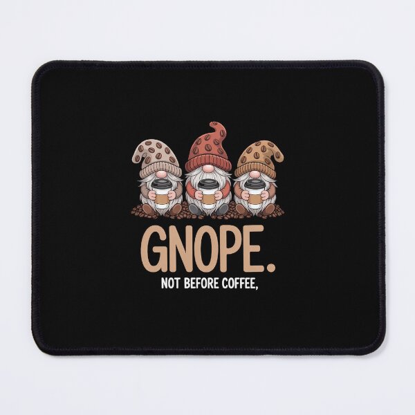 Item preview, Gnope Not Before Coffee Three Gnomes Graphic Cafein designed and sold by SapfireStuArt.