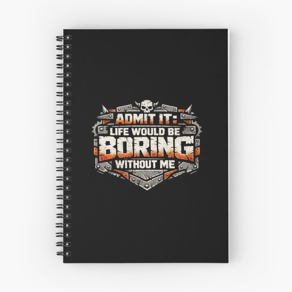 Item preview, Admit it: Life would be boring without me designed and sold by Pflugart.
