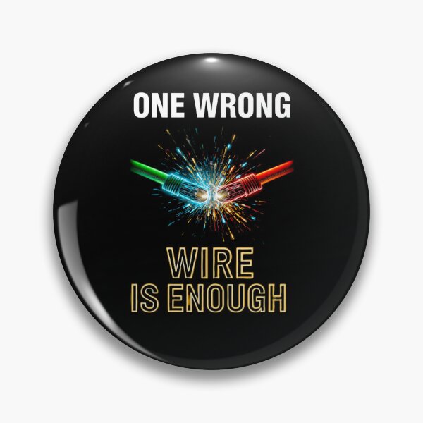 Item preview, One Wrong Wire Is Enough - Funny Licensed Electrician Humor designed and sold by ChameraDesign.