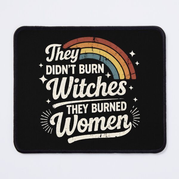 Item preview, they didnt burn witches they burned women designed and sold by Emmatshirt1.