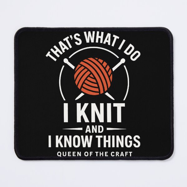 Item preview, That's what I do i knit and i know things  designed and sold by Emmatshirt1.
