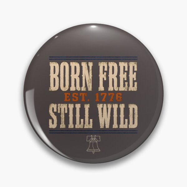Item preview, Vintage Americana - Born Free Est 1776 Still Wild Patriotic designed and sold by Gabmod14.