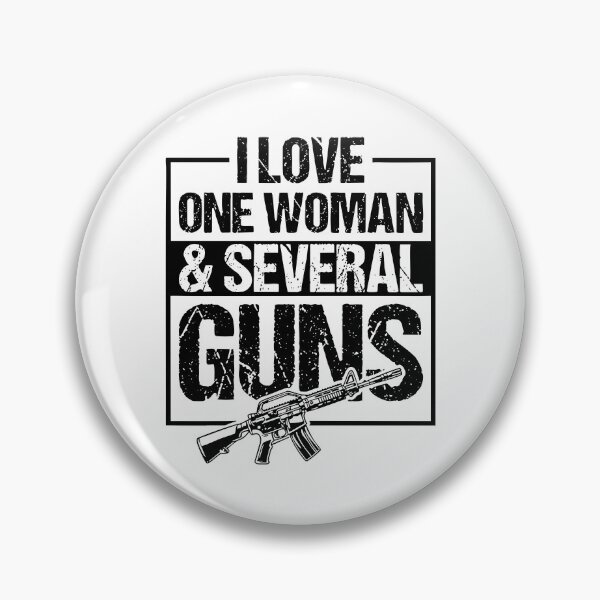 Item preview, I Love One Woman and Several Guns designed and sold by Luxuriouss.