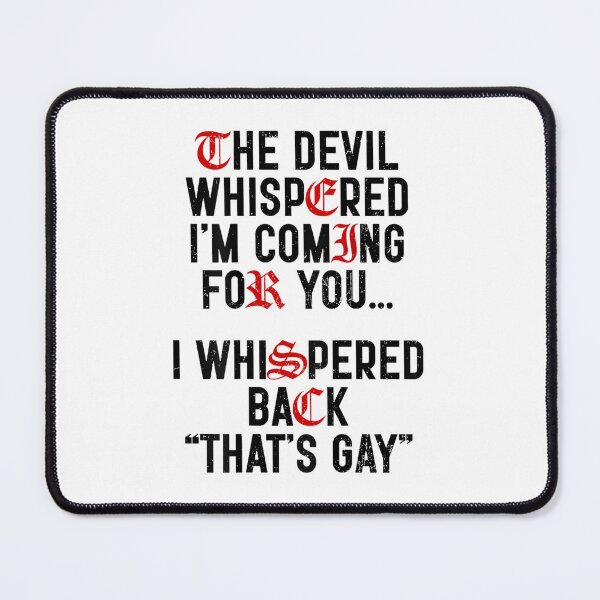Item preview, the devil whispered i'm coming for you i whispered back  designed and sold by mariazin.