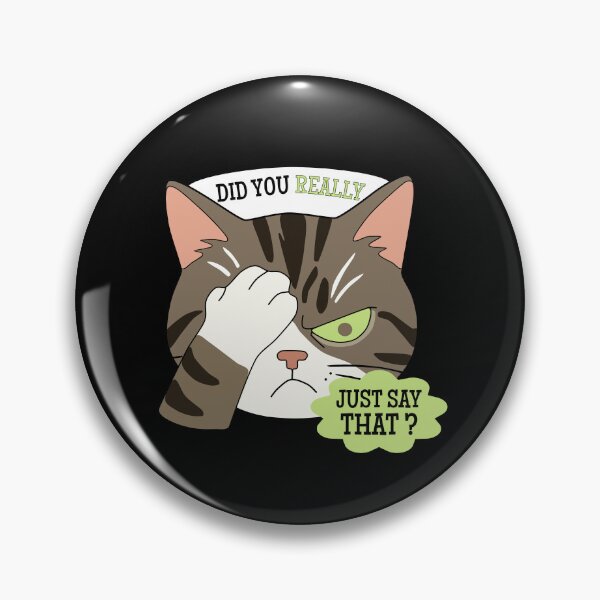 Item preview, Cat One Eye Paw Did you really Just Say That Expression designed and sold by Senthamizh.