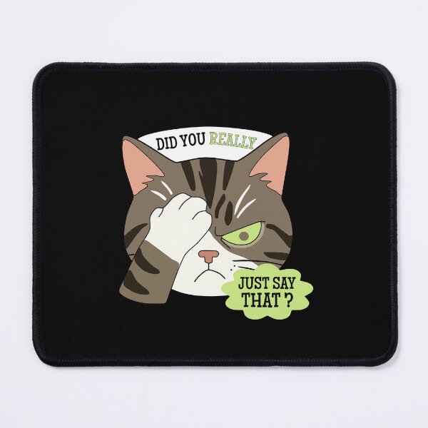 Item preview, Cat One Eye Paw Did you really Just Say That Expression designed and sold by Senthamizh.