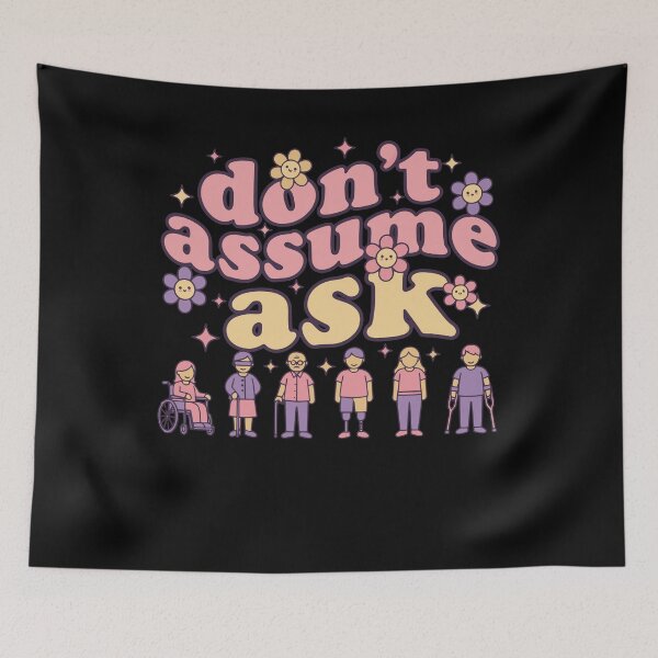 Item preview, Disability Awareness Dont Assume Ask Disability designed and sold by LuminOrb.