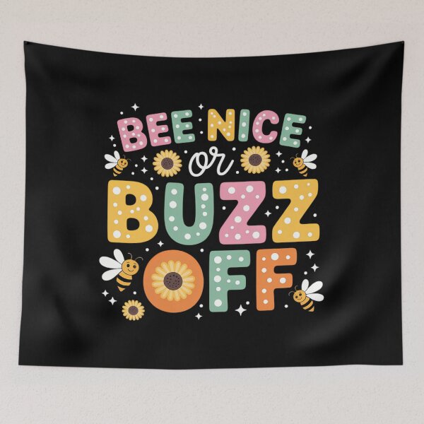 Item preview, Bee Nice Or Buzz Off World Be Day designed and sold by TrinaEspinoza.