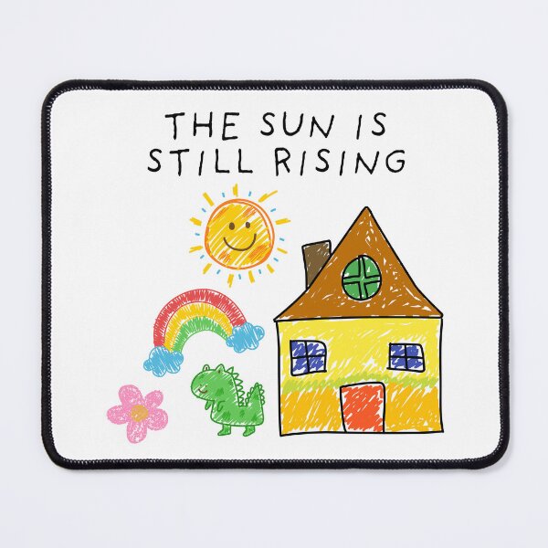 Item preview, The Sun Is Still Rising - Inspirational Quote designed and sold by SWETA HALDER.