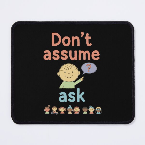 Item preview, Disability Awareness Dont Assume Ask Disability designed and sold by LuminOrb.