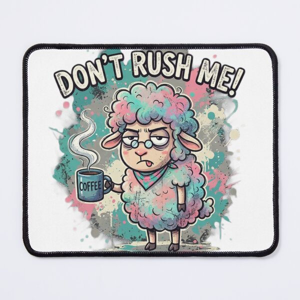 Item preview, Don't Rush Me Coffee Sheep Cartoon designed and sold by ShirtsUp-Lane.