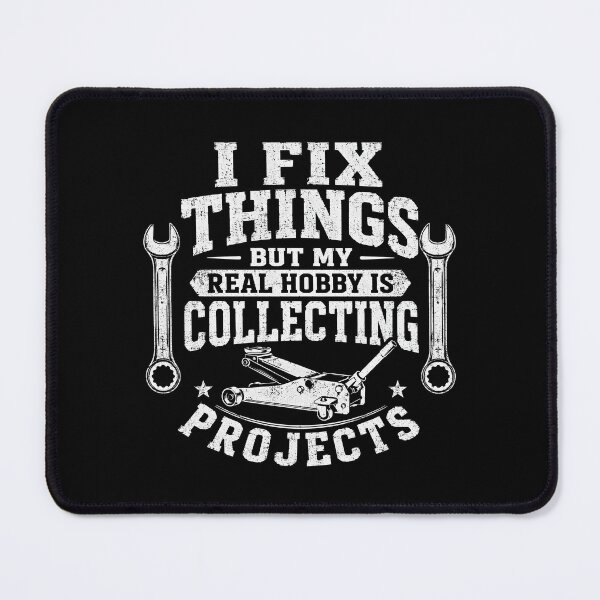 Item preview, I Fix Things But My Hobby is Collecting Projects designed and sold by zoes-ink.