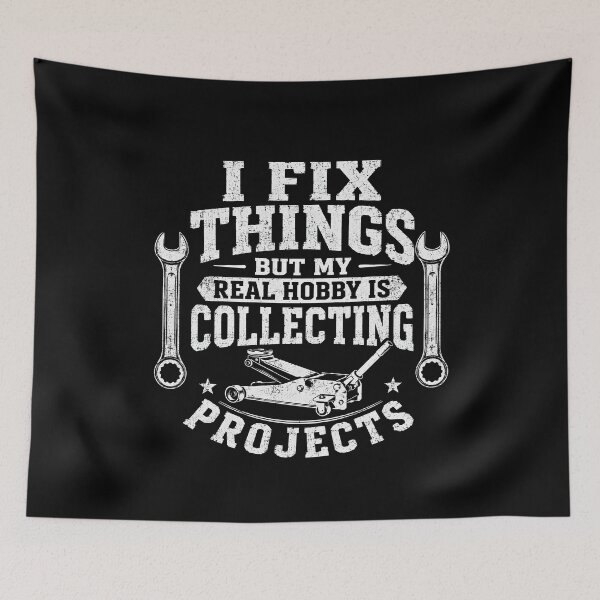 Item preview, I Fix Things But My Hobby is Collecting Projects designed and sold by zoes-ink.