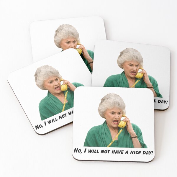Item preview, Dorothy Zbornak No I Will Not Have a Nice Day! designed and sold by PastelWingg.