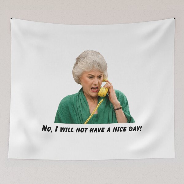 Item preview, Dorothy Zbornak No I Will Not Have a Nice Day! designed and sold by PastelWingg.