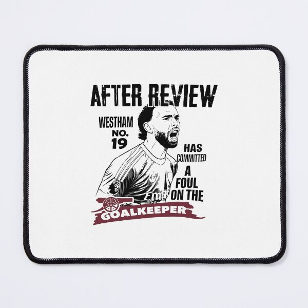 Item preview, AFTER REVIEW WESTHAM NO. 19 HAS COMMITED A FOUL ON THE GOALKEEPER designed and sold by MarlinConroy.