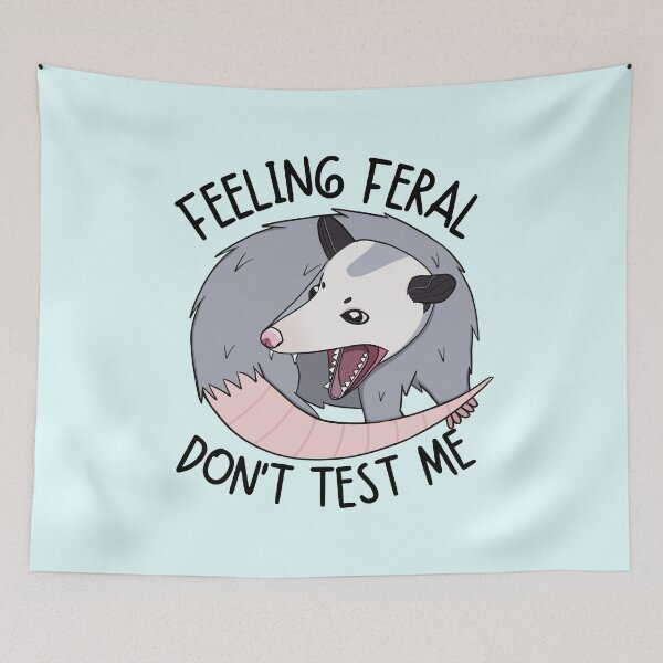 Item preview, Feeling Feral Don't Test Me designed and sold by bloomintoyoubiy.