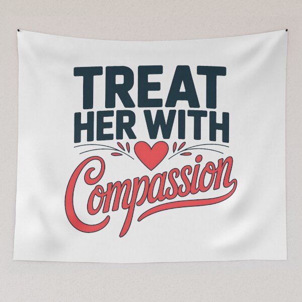 Item preview, Treat Her With Compassion Typography Quote designed and sold by OlizaPrint.