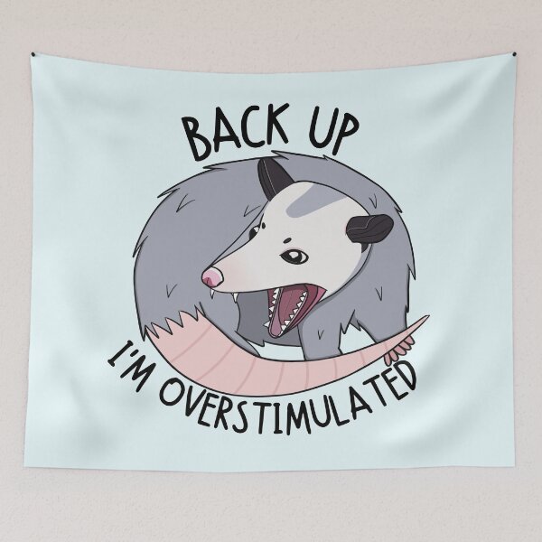 Item preview, Back Up I'm Overstimulated Opossum designed and sold by bloomintoyoubiy.