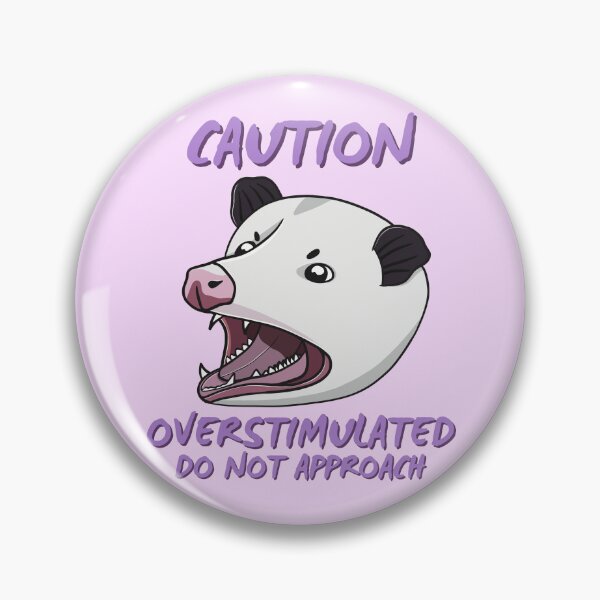 Item preview, Caution: overstimulated, do not approach Opossum designed and sold by bloomintoyoubiy.