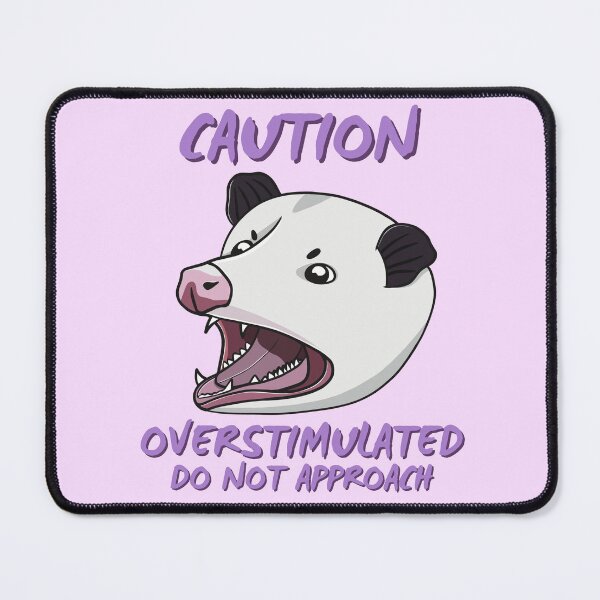 Item preview, Caution: overstimulated, do not approach Opossum designed and sold by bloomintoyoubiy.