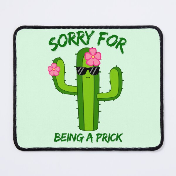 Item preview, Sorry for Being a Prick Cactus designed and sold by bloomintoyoubiy.