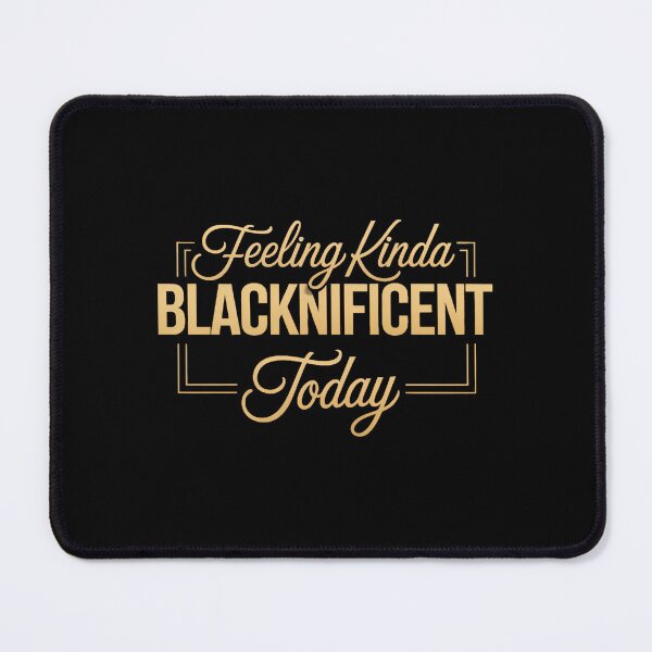 Item preview, Feeling Kinda Blacknificent Today Pride Black History Month designed and sold by sailorjessiArt.