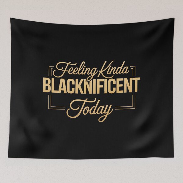 Item preview, Feeling Kinda Blacknificent Today Pride Black History Month designed and sold by sailorjessiArt.