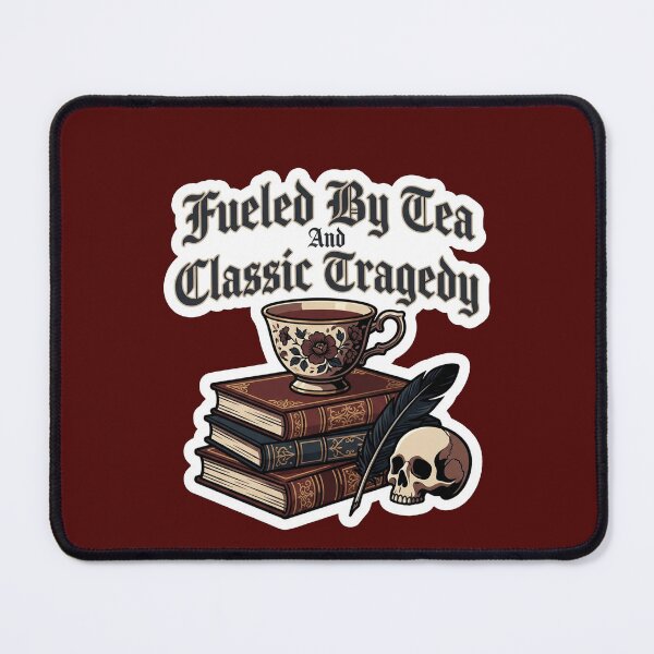 Item preview, Fueled By Tea And Classic Tragedy — Dark Academia Gothic Literature designed and sold by quackynaut.