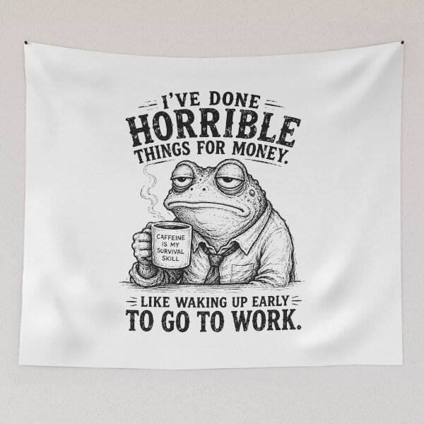 Item preview, I’ve Done Horrible Things For Money Like Waking Up Early To Go To Work designed and sold by zoes-ink.