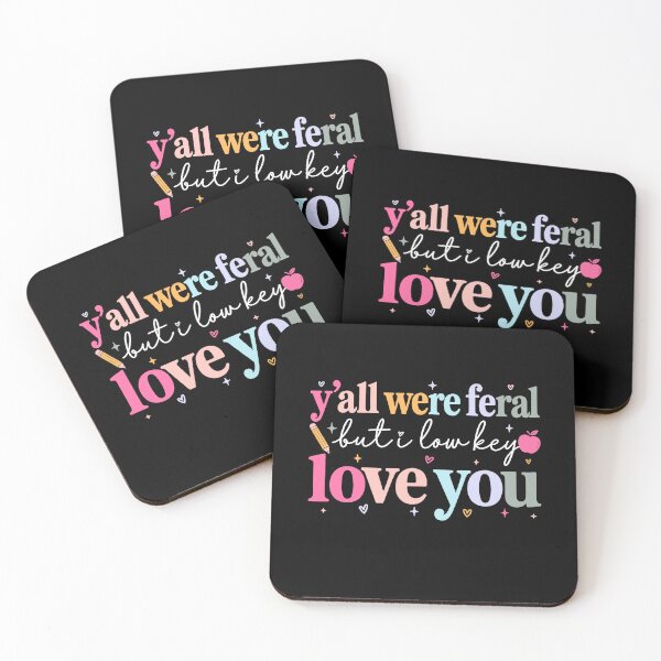 Item preview, Funny Teacher Y'all Were Feral But I Low Key Love You designed and sold by Randomera.