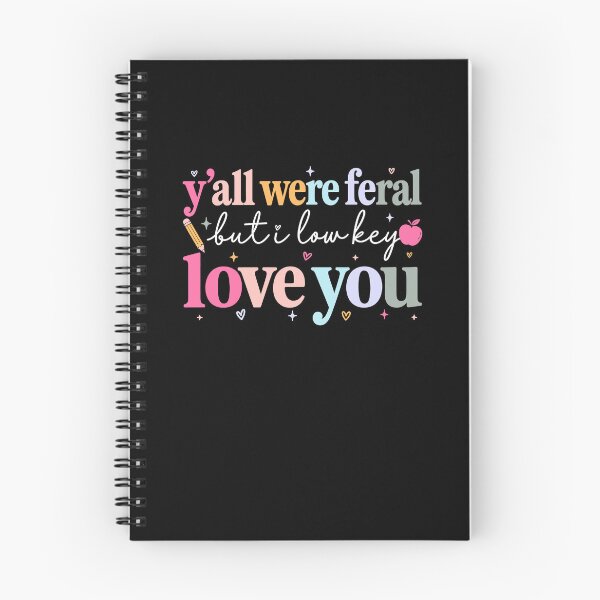 Item preview, Funny Teacher Y'all Were Feral But I Low Key Love You designed and sold by Randomera.