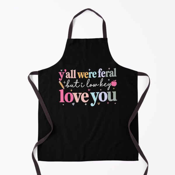 Item preview, Funny Teacher Y'all Were Feral But I Low Key Love You designed and sold by Randomera.