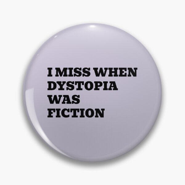 Item preview, I Miss When Dystopia Was Fiction designed and sold by WakeNBake-Tees.